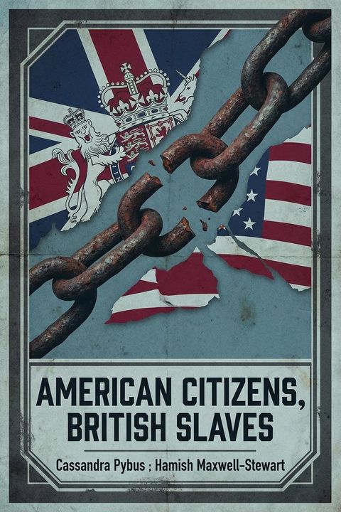 American Citizens, British Slaves