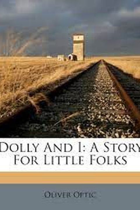 Dolly and I: A Story For Little Folks