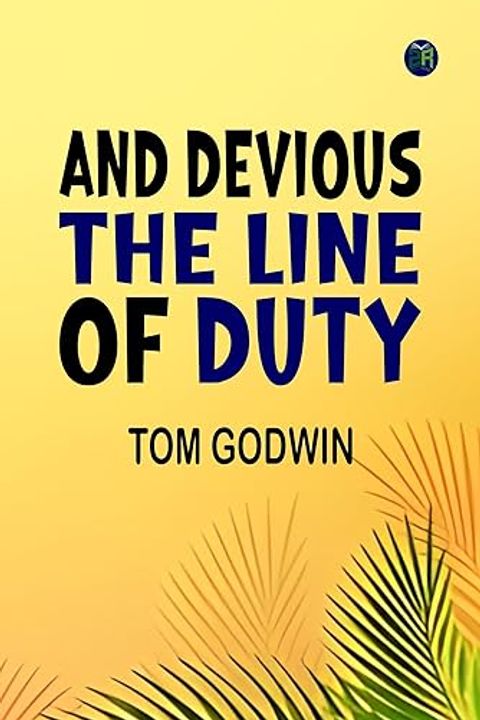 And Devious the Line of Duty
