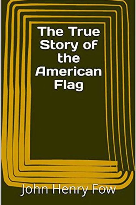 The True Story of the American Flag