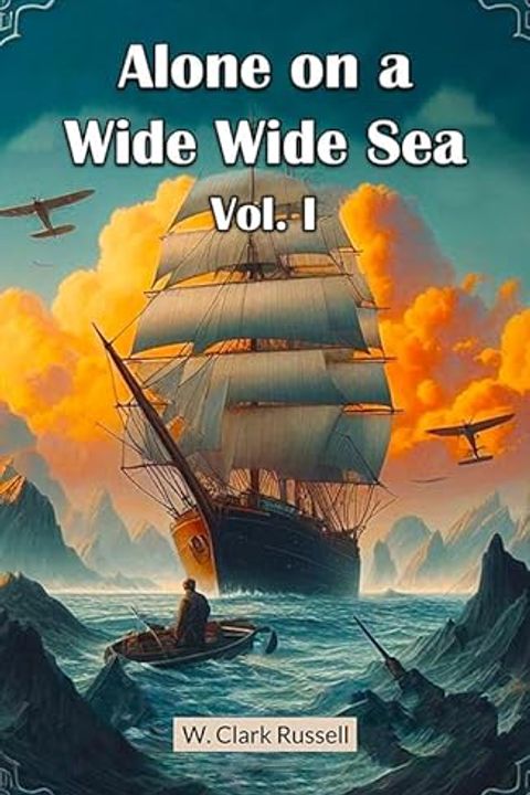 Alone on a Wide Sea, Volume I