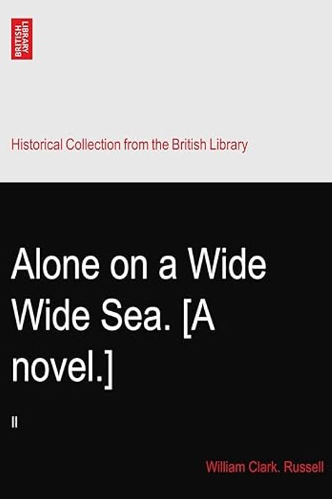 Alone on a Wide Sea, Volume Ii