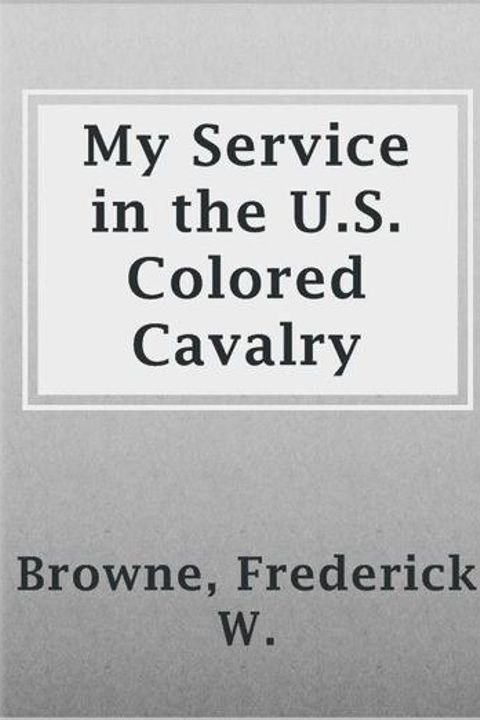 My Service in the U.S. Colored Cavalry