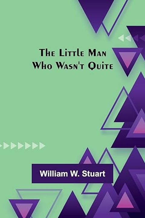 The Little Man who wasn't Quite