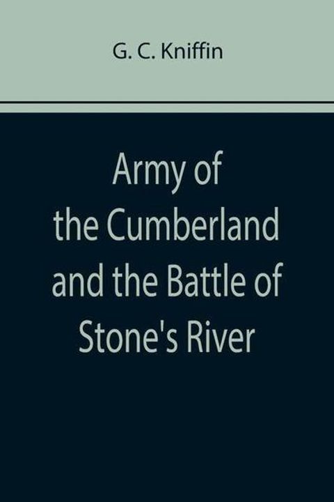 Army of the Cumberland and the Battle of Stone's River