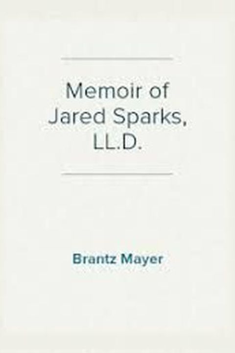 Memoir of Jared Sparks, LL.D