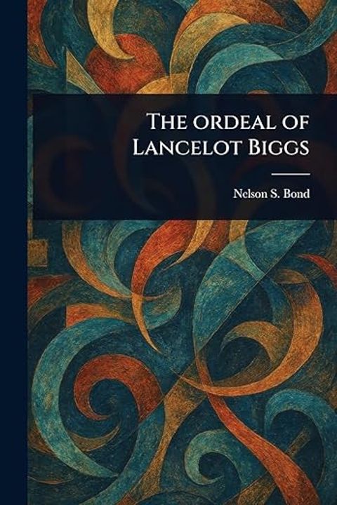 The Ordeal of Lancelot Biggs