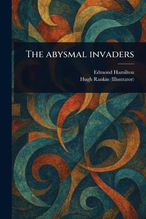 The Abysmal Invaders