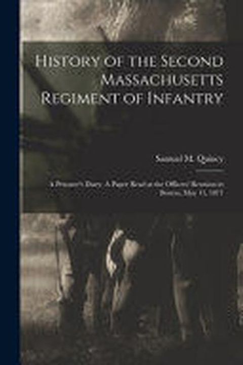 History of the Second Massachusetts Regiment of Infantry: a Prisoner's Diary