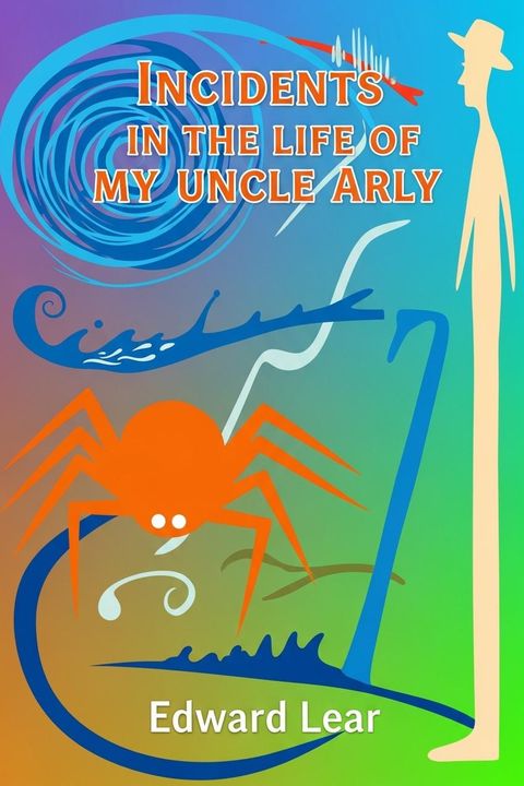 Incidents in the Life of My Uncle Arly