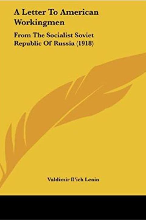 A Letter to American Workingmen, from the Socialist Soviet Republic of Russia