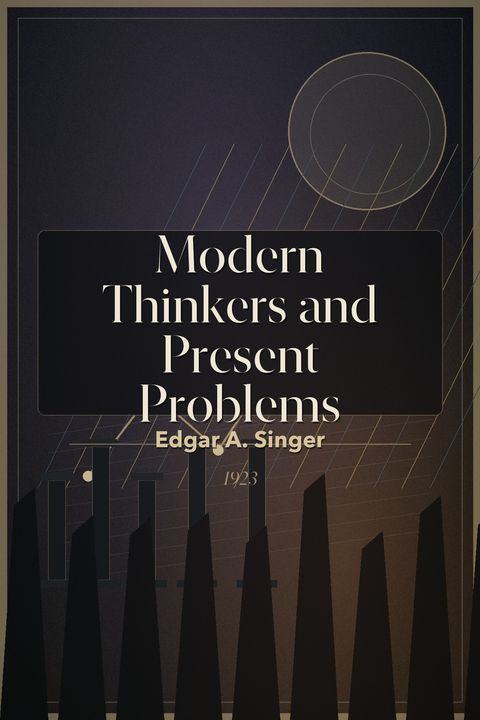 Modern Thinkers and Present Problems