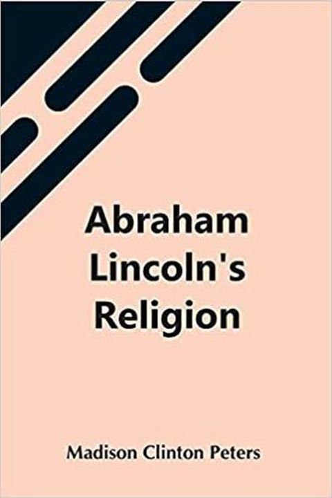 Abraham Lincoln's Religion