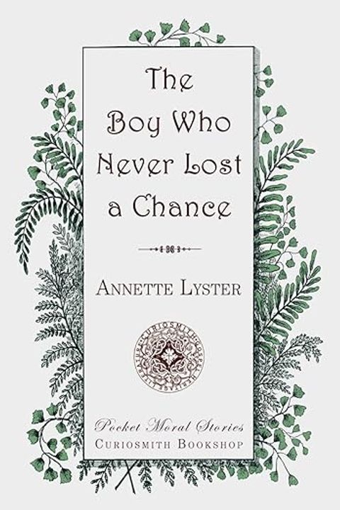 The Boy Who Never Lost a Chance