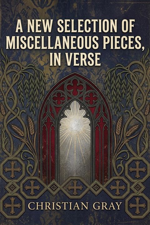 A New Selection of Miscellaneous Pieces, in Verse