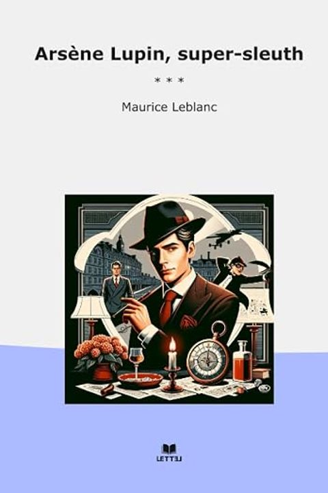 Arsène Lupin, Super-Sleuth