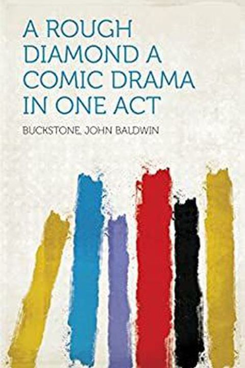 A Rough Diamond: A Comic Drama in One Act