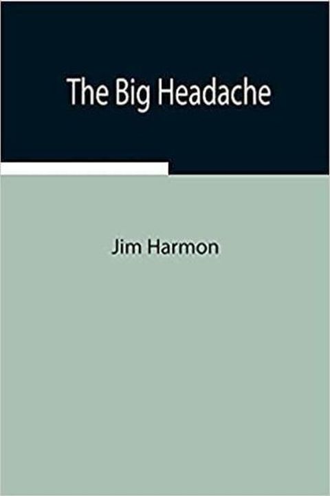 The Big Headache