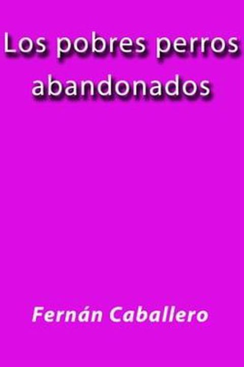 Los pobres perros abandonados