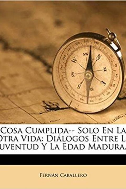 Cosa cumplida. Sólo en la otra vida