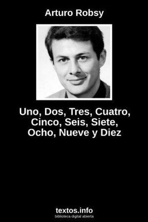 Uno, dos, tres, cuatro, cinco, seis, siete, ocho, nueve y diez