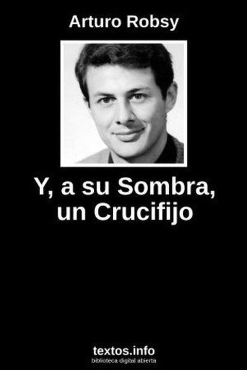 Y, a su sombra, un crucifijo
