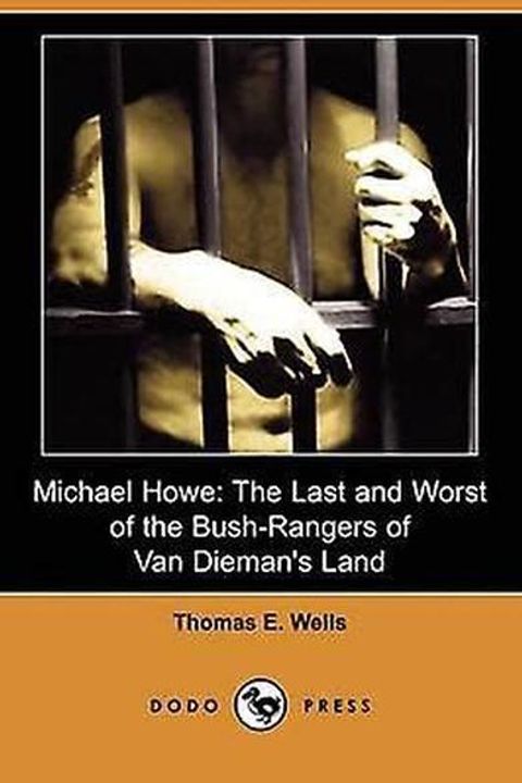 The Last and Worst of the Bush-Rangers of Van Dieman's Land