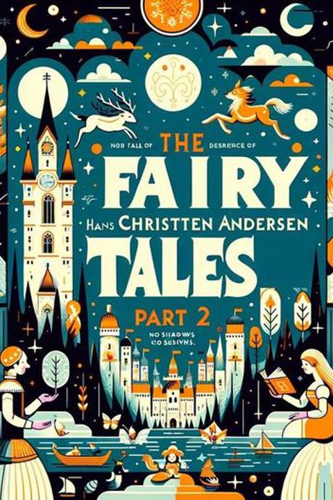 Fairy Tales of Hans Christian Andersen, Part 2