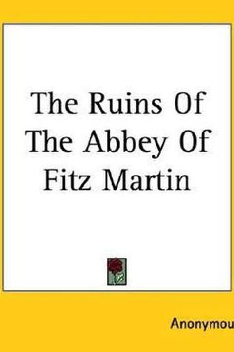 The Ruins of the Abbey of Fitz-Martin