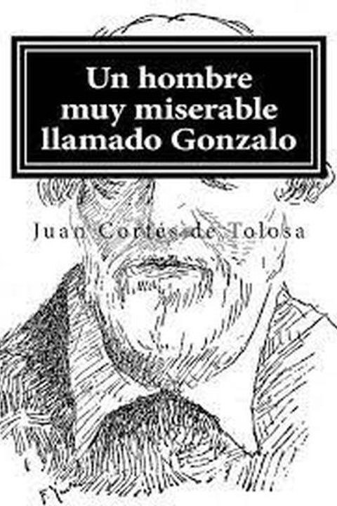 Un hombre muy miserable llamado Gonzalo