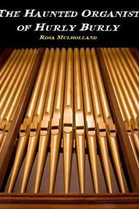 The Haunted Organist Of Hurly Burly