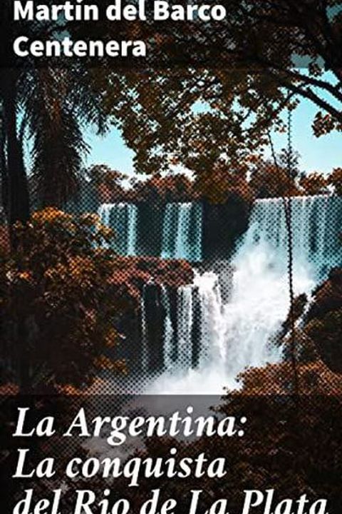 La Argentina y la conquista del río de la plata