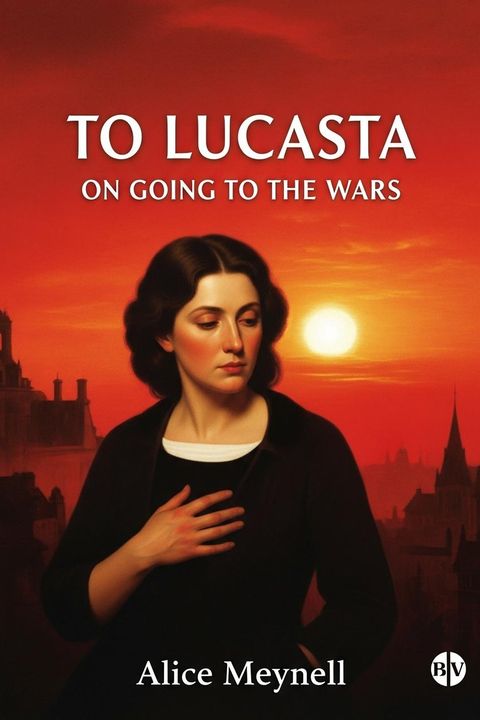 To Lucasta on Going to the Wars