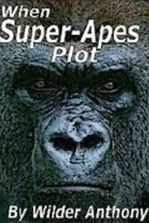 When Super-Apes Plot