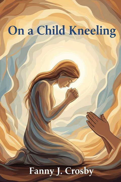 On a Child Kneeling