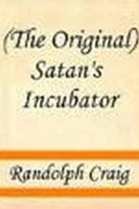 Satan's Incubator