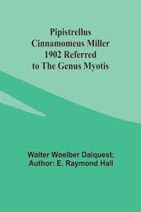 Pipistrellus cinnamomeus Miller 1902 Referred to the Genus Myotis