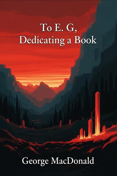 To E. G., Dedicating a Book