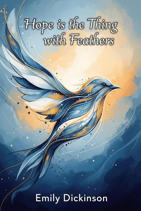 Hope is the Thing with Feathers