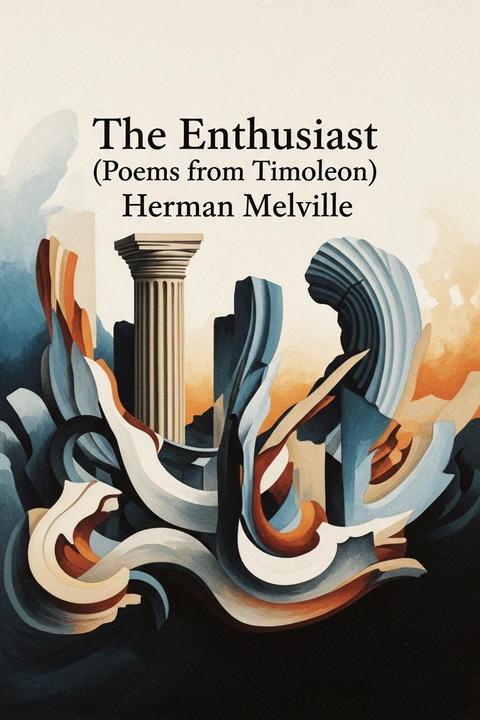 The Enthusiast (Poems from Timoleon)