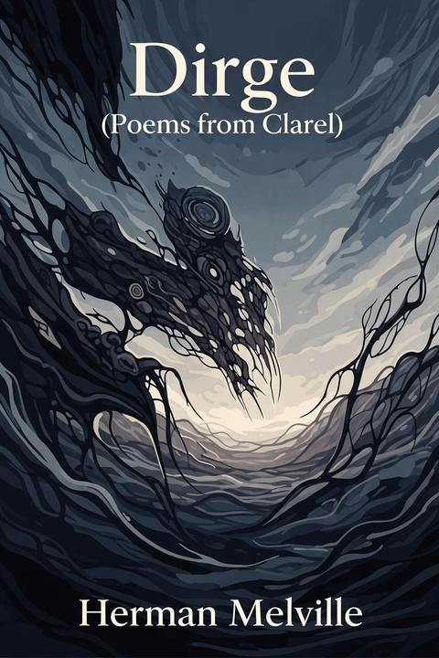 Dirge (Poems from Clarel)