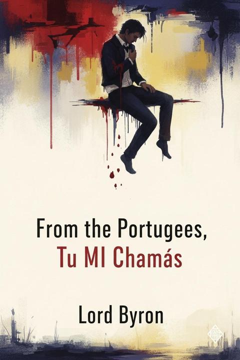 From the Portuguese, Tu MI Chamas
