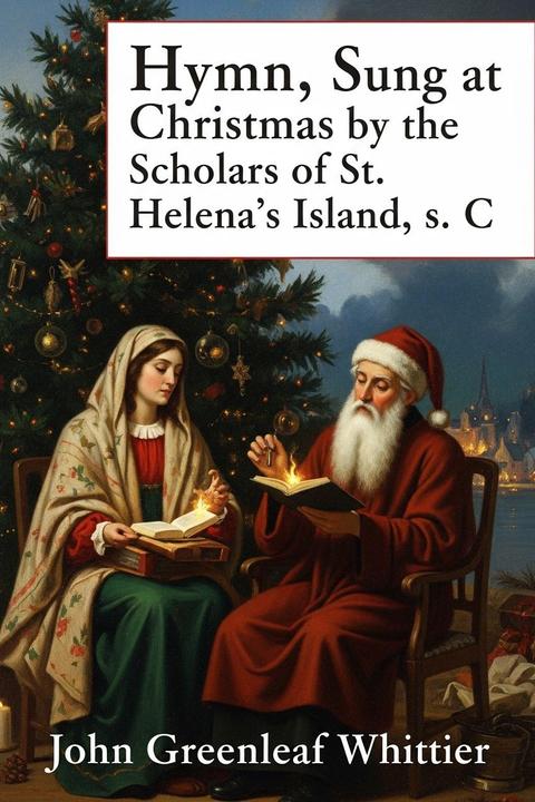 Hymn, Sung at Christmas by the Scholars of St. Helena's Island, s. C
