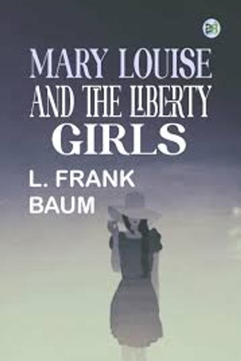 Mary Louise and the Liberty Girls