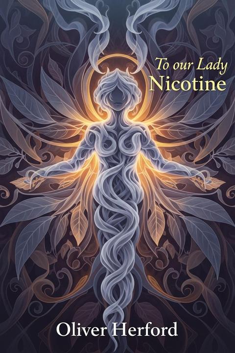 To our Lady Nicotine
