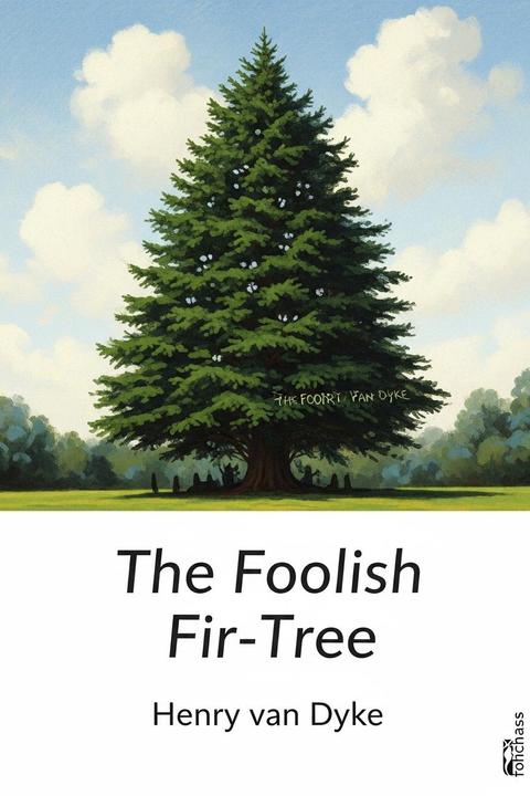 The Foolish Fir-Tree