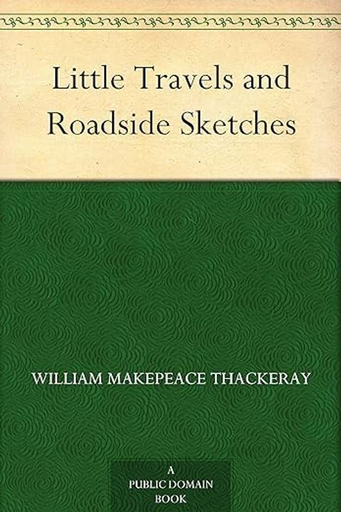Little Travels and Roadside Sketches