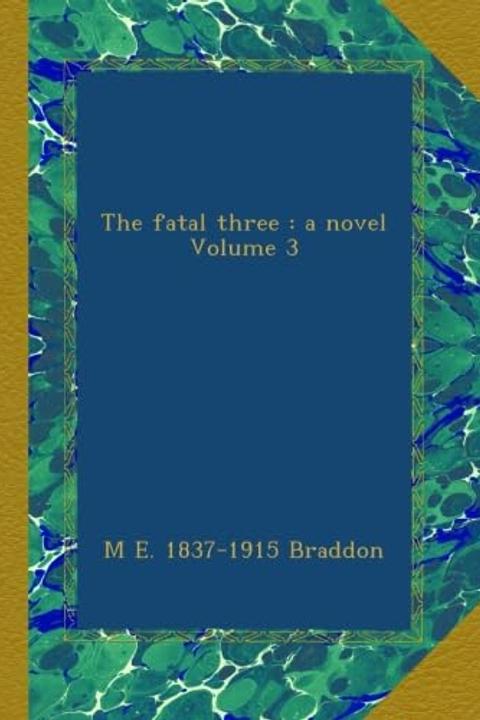 The Fatal Three, Volume III