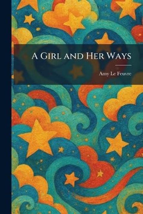A Girl and her Ways
