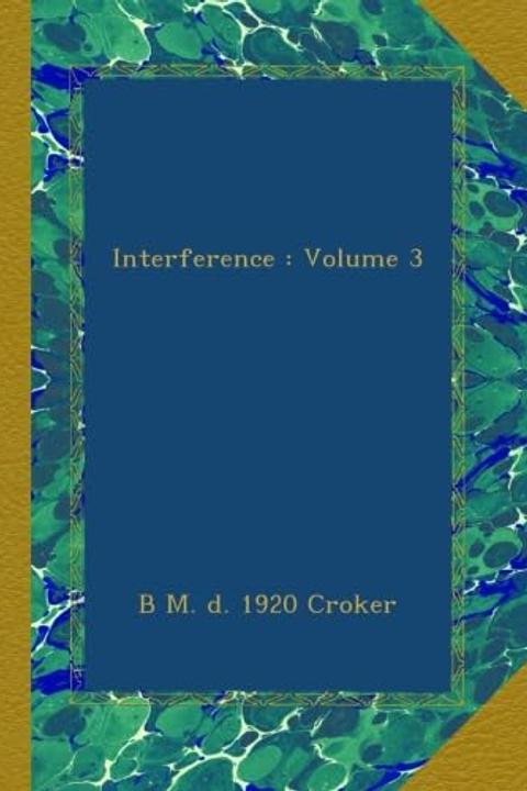 Interference, Volume III